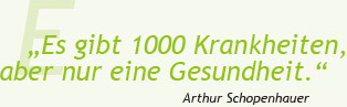 "Es gibt 1000 Krankheiten aber nur eine Gesundheit"